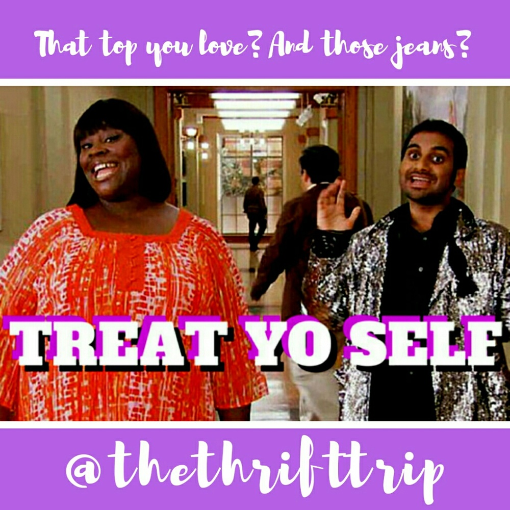 Clothes. Treat yo self!